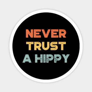 Never Trust A Hippy Vintage Retro (Sunset) Magnet